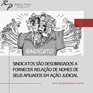Read more about the article Sindicatos são desobrigados a fornecer relação de nomes de seus afiliados em ação judicial