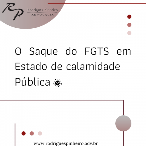 Read more about the article O Saque do FGTS em Estado de calamidade Pública