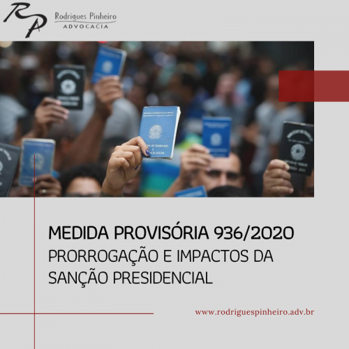 Medida Provisória 936/2020 - Prorrogação e impactos da sanção presidencial