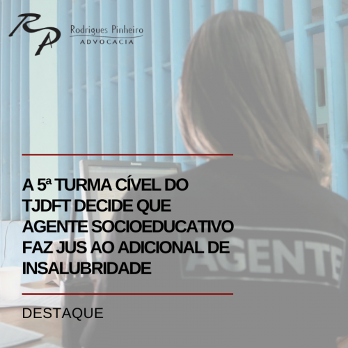 Agente Socioeducativo faz jus ao Adicional de Insalubridade