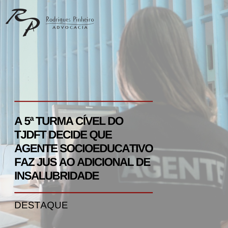 Read more about the article Agente Socioeducativo faz jus ao Adicional de Insalubridade
