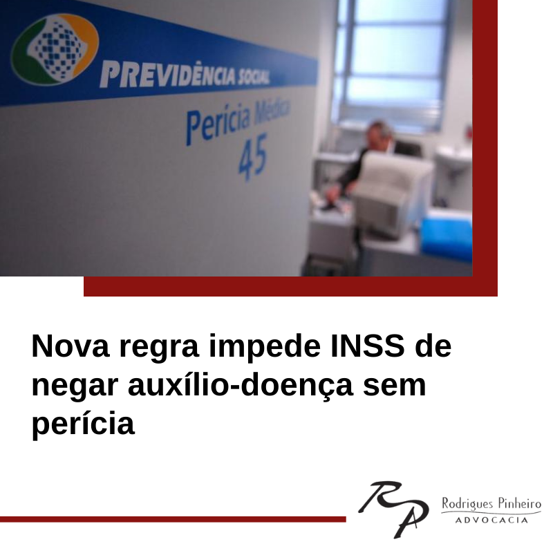 Nova regra impede INSS de negar auxílio-doença sem perícia