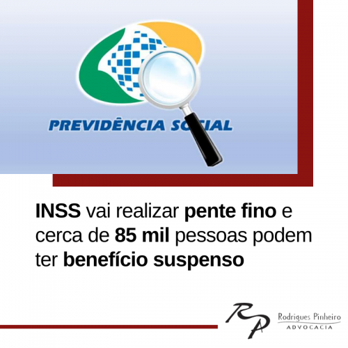 Read more about the article INSS vai realizar pente fino e pode cancelar 85 mil benefícios