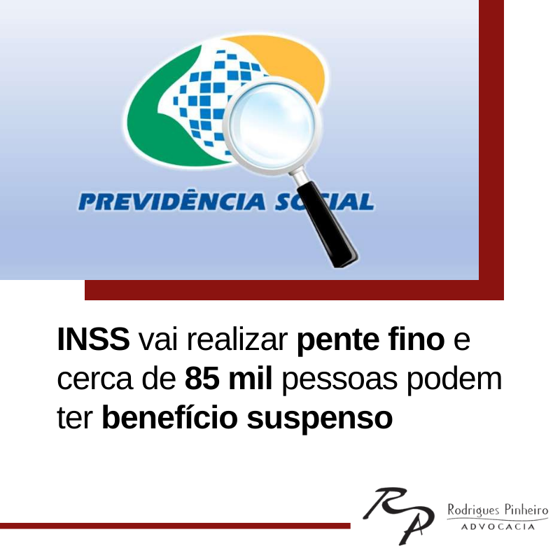 INSS Vai realizar pente fino e pode cancelar 85 mil benefícios