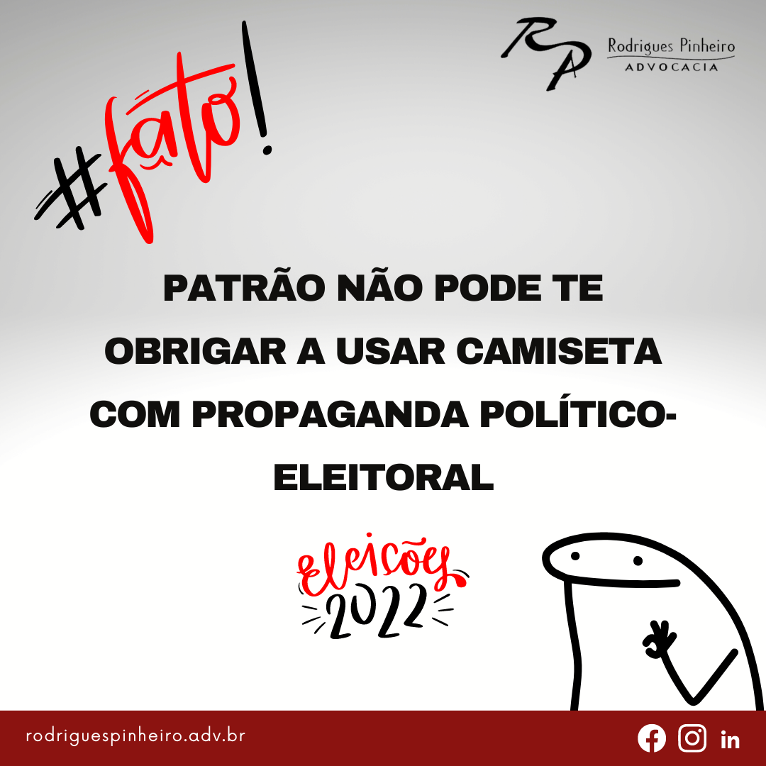 Read more about the article Patrão não pode obrigar funcionário a usar camiseta com propaganda político-eleitoral