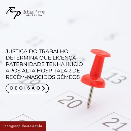 Justiça do Trabalho determina que licença-paternidade tenha início após alta hospitalar de recém-nascidos