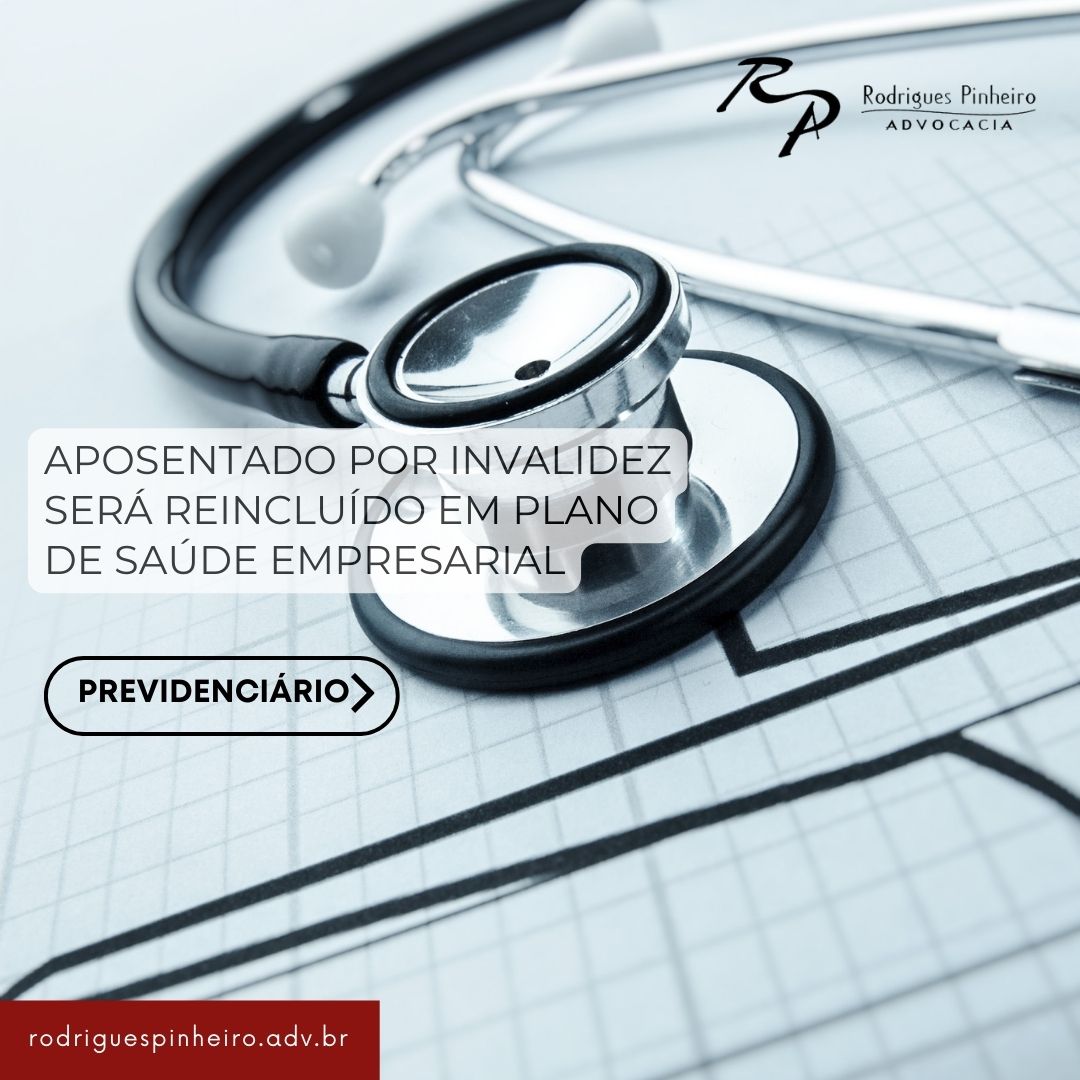 Read more about the article Aposentado por invalidez será reincluído em plano de saúde empresarial