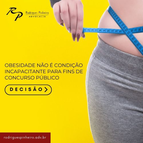 Obesidade não é condição incapacitante para fins de concurso público