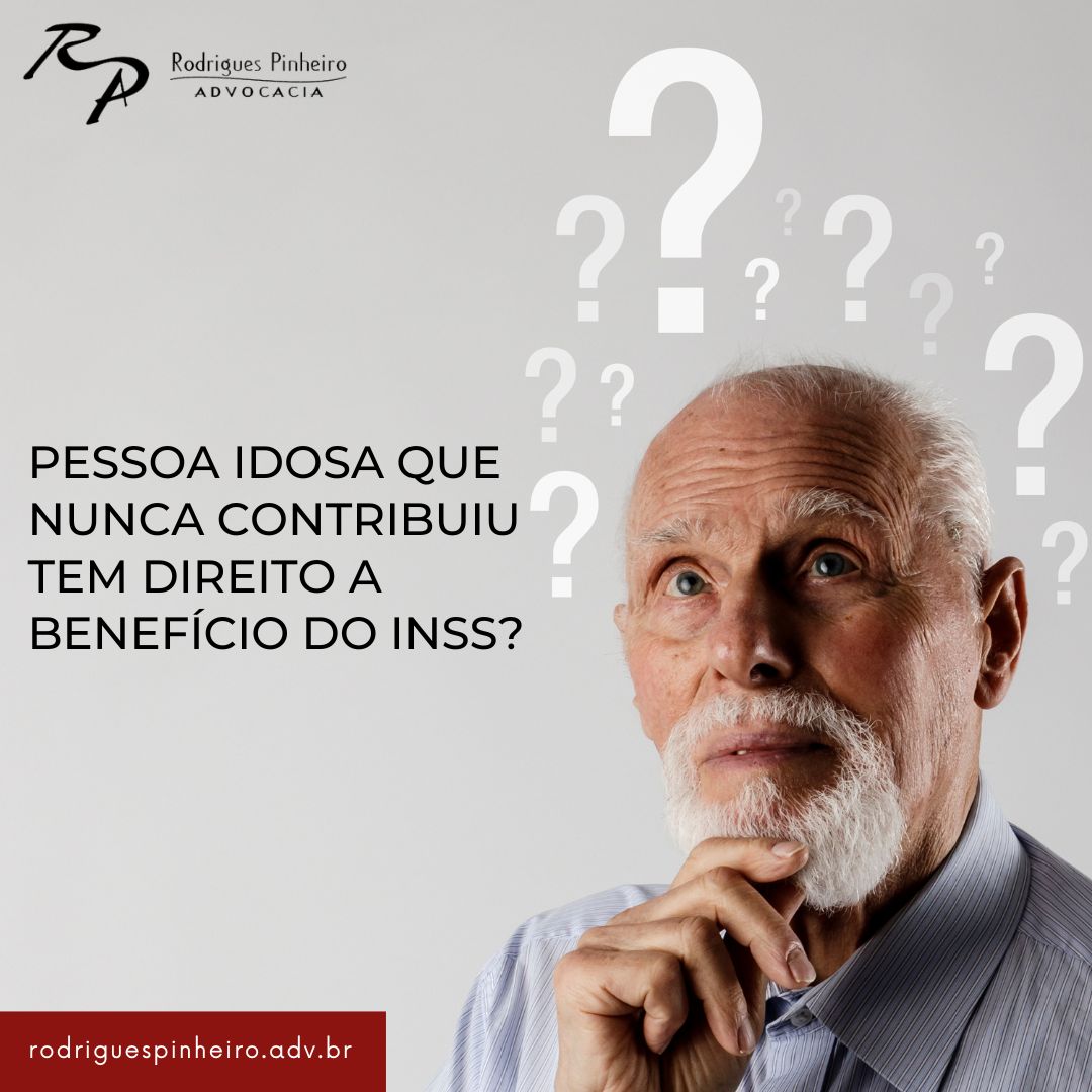 Read more about the article Pessoa idosa que nunca contribuiu tem direito a benefício do INSS?
